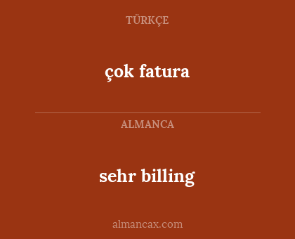 sehr billing - çok fatura
