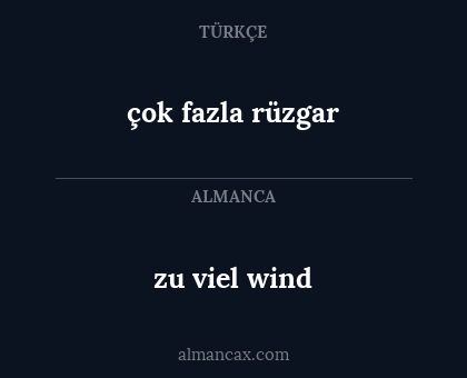 çok fazla rüzgar - zu viel wind