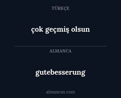 çok geçmiş olsun - gutebesserung