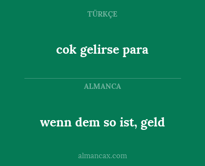 cok gelirse para - wenn dem so ist, geld