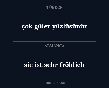 sie ist sehr fröhlich - çok güler yüzlüsünüz