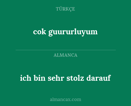 cok guururluyum - ich bin sehr stolz darauf
