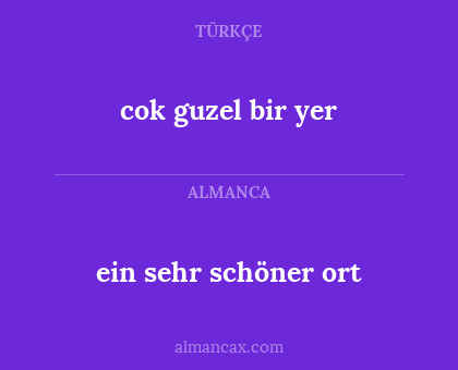 cok guzel bir yer - ein sehr schöner ort