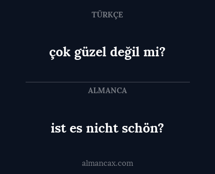 çok güzel değil mi? - ist es nicht schön?