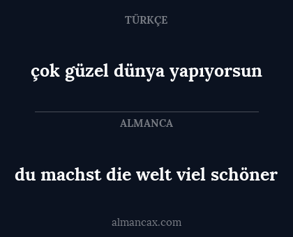 du machst die welt viel schöner - çok güzel dünya yapıyorsun