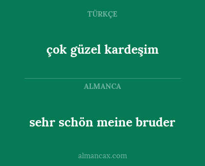 çok güzel kardeşim - sehr schön meine bruder
