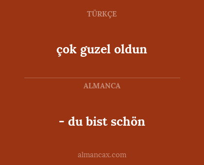 - du bist schön - çok guzel oldun