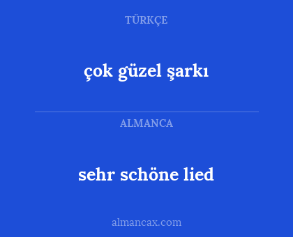 sehr schöne lied - çok güzel şarkı