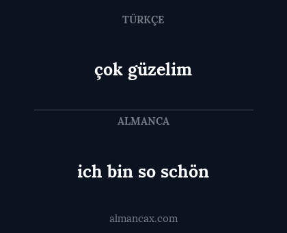 çok güzelim - ich bin so schön