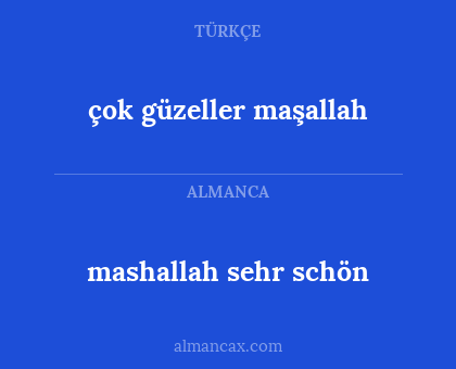 çok güzeller maşallah - mashallah sehr schön