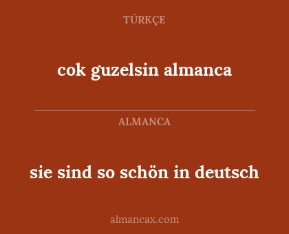 cok guzelsin almanca - sie sind so schön in deutsch