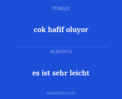 cok hafif oluyor - es ist sehr leicht