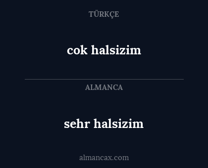 cok halsizim - sehr halsizim