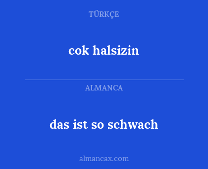 cok halsizin - das ist so schwach