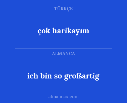 çok harikayım - ich bin so großartig