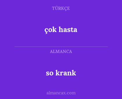 so krank - çok hasta