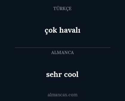 sehr cool - çok havalı