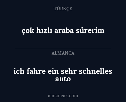 çok hızlı araba sürerim - ich fahre ein sehr schnelles auto