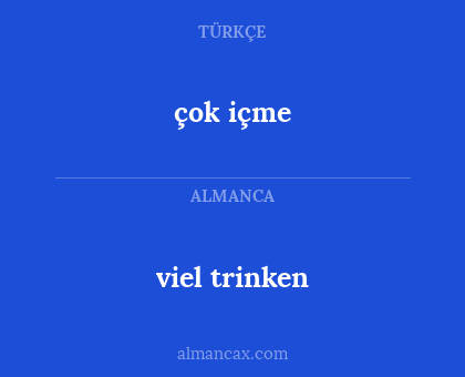 viel trinken - çok içme
