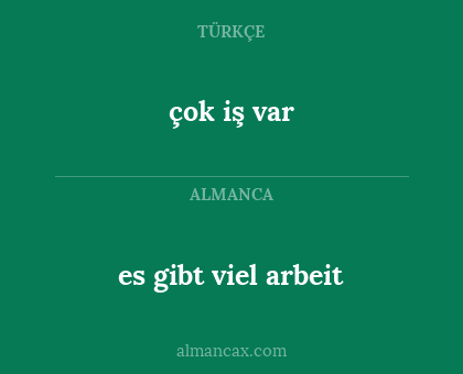 çok iş var - es gibt viel arbeit