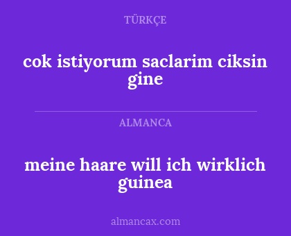 cok istiyorum saclarim ciksin gine - meine haare will ich wirklich guinea