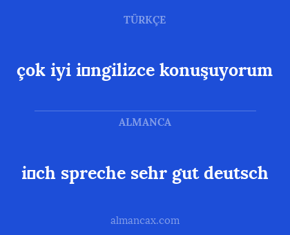 çok iyi i̇ngilizce konuşuyorum - i̇ch spreche sehr gut deutsch