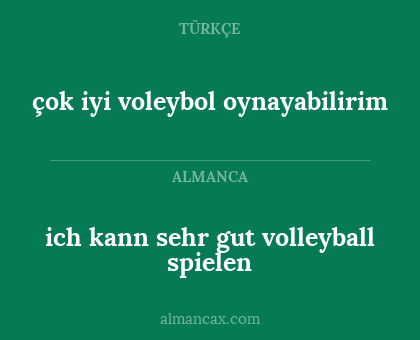 çok iyi voleybol oynayabilirim - ich kann sehr gut volleyball spielen