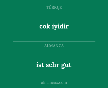 ist sehr gut - cok iyidir