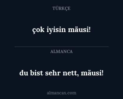 çok iyisin mäusi! - du bist sehr nett, mäusi!