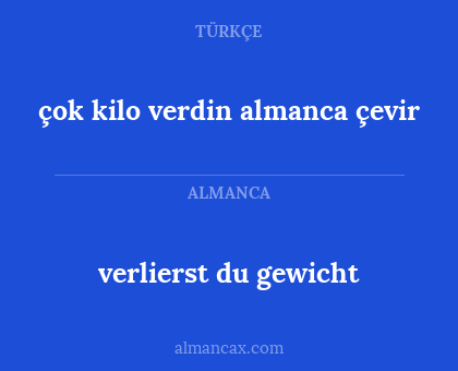 verlierst du gewicht - çok kilo verdin almanca çevir