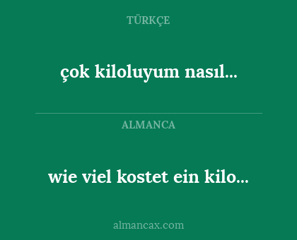wie viel kostet ein kilo... - çok kiloluyum nasıl...