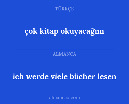 çok kitap okuyacağım - ich werde viele bücher lesen