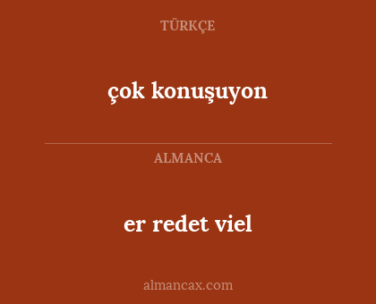 er redet viel - çok konuşuyon