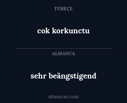 cok korkunctu - sehr beängstigend