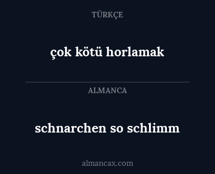 çok kötü horlamak - schnarchen so schlimm