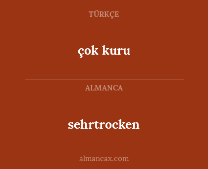 sehrtrocken - çok kuru