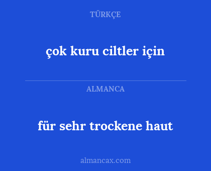 für sehr trockene haut - çok kuru ciltler için