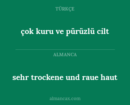 çok kuru ve pürüzlü cilt - sehr trockene und raue haut