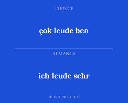 çok leude ben - ich leude sehr