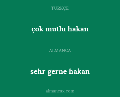 sehr gerne hakan - çok mutlu hakan