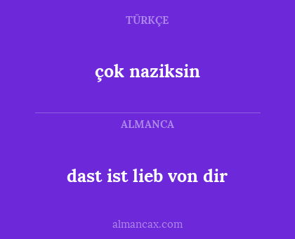 çok naziksin - dast ist lieb von dir