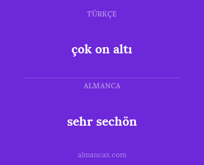 sehr sechön - çok on altı