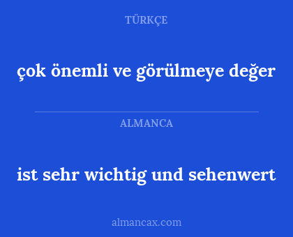 çok önemli ve görülmeye değer - ist sehr wichtig und sehenwert