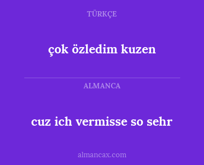 çok özledim kuzen - cuz ich vermisse so sehr