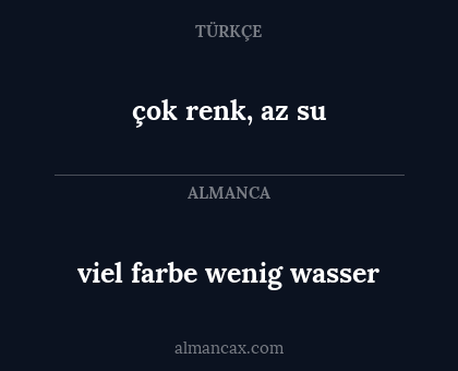 çok renk, az su - viel farbe wenig wasser