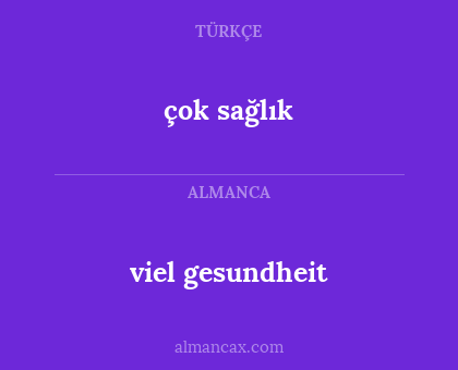 çok sağlık - viel gesundheit