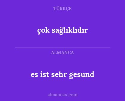 çok sağlıklıdır - es ist sehr gesund