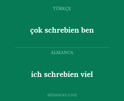 çok schrebien ben - ich schrebien viel