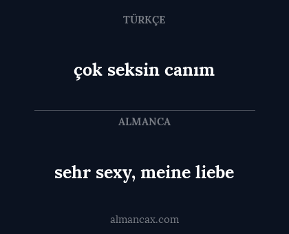 sehr sexy, meine liebe - çok seksin canım