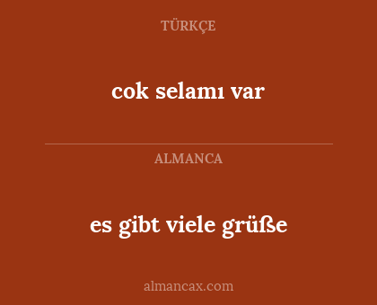 cok selamı var - es gibt viele grüße